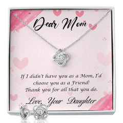 Dear Mom-Happy Mother's Day! Love your Daughter Love Knot Earring & Necklace Set