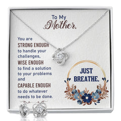 To my Mother-Just breathe Love Knot Earring & Necklace Set
