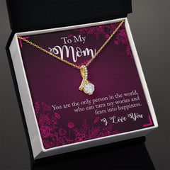 To My Mom you are the person Alluring Beauty Necklace