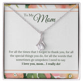 To My Mom - I Love You, I really Do Alluring Beauty Necklace