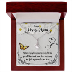 Copy of To my nurse mom-When everything seems Alluring Beauty Necklace