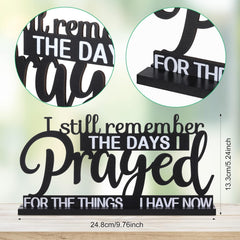 I Still Remember the Days I Prayed Sign Inspirational Table Blessed Signs Wood Motivational Decorations Farmhouse Home Decor Centerpieces Faith Wooden Shelf Sign for Home Living Room Office