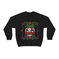 I Can Get You ON The Naught List Santa Ugly Christmas Unisex Heavy Blendâ„?Crewneck Sweater Sweatshirt