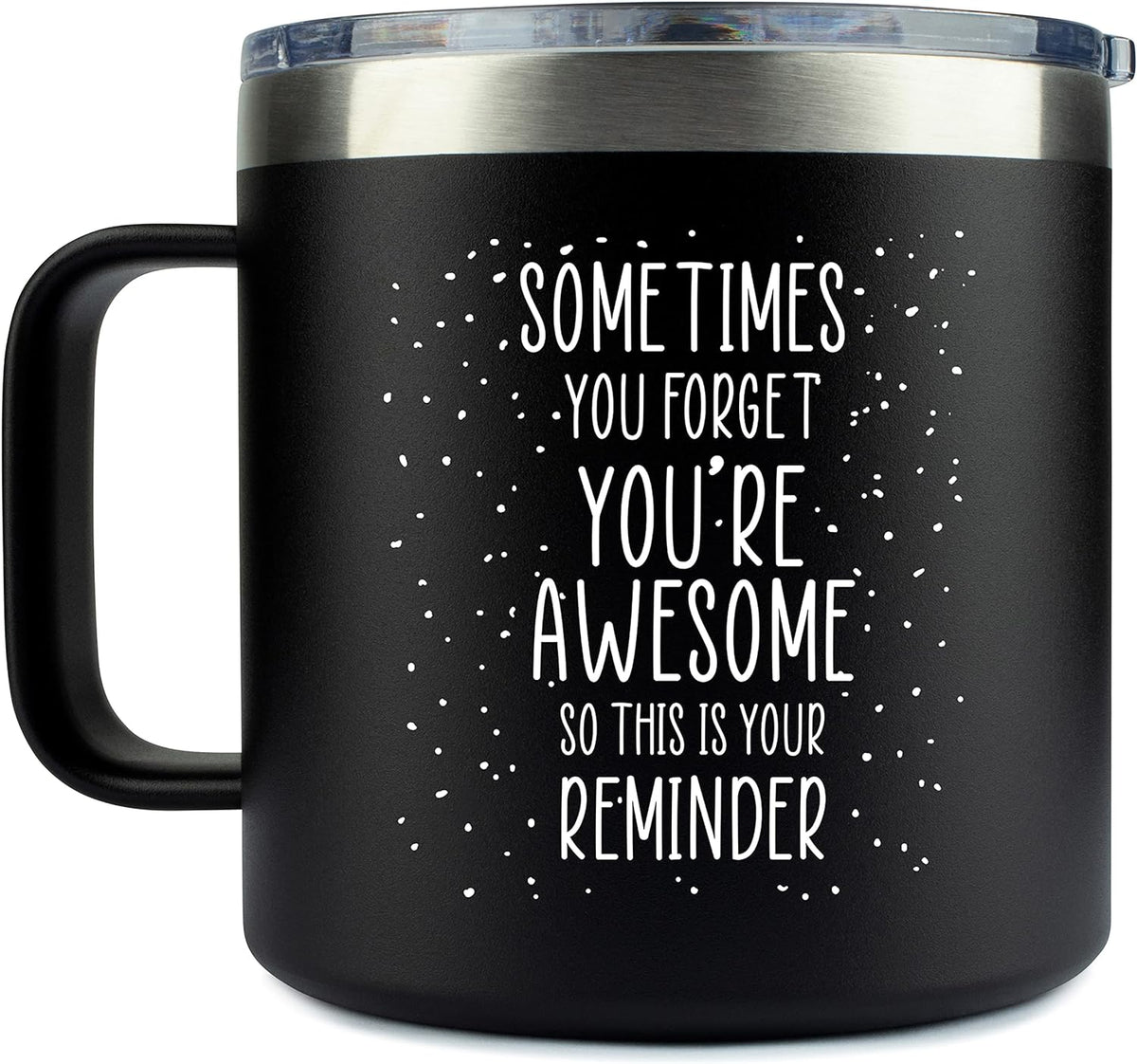 Inspirational Gifts for Men or Women- Stainless Steel Coffee Mug/Tumblerâ€?“Sometimes You Forget You're Awesomeâ€?Gift Idea for Birthday, Coworker, Thank you, Motivational, Best Friend, Fathers Day