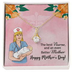 The best nurse and an even better mother - happy mother's day Alluring Beauty Necklace