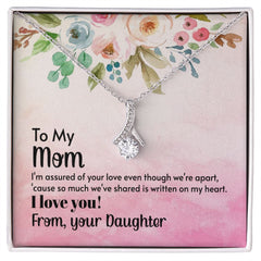Mom - I'm assured of your love 2 Alluring Beauty Necklace