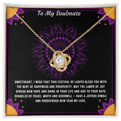 TO MY SOULMATE HAVE A JOYOUS DIWALI AND PROSPEROUS NEW YEAR MY LOVE HAPPY DIWALI Love Knot Necklace