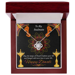 To My Soulmate, May the lamps of Diwali brighten your life and Rangoli add more hues to your life Happy Diwali Love Knot Necklace