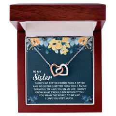 To My Sister - I don't know what I would do without you Interlocking Hearts necklace